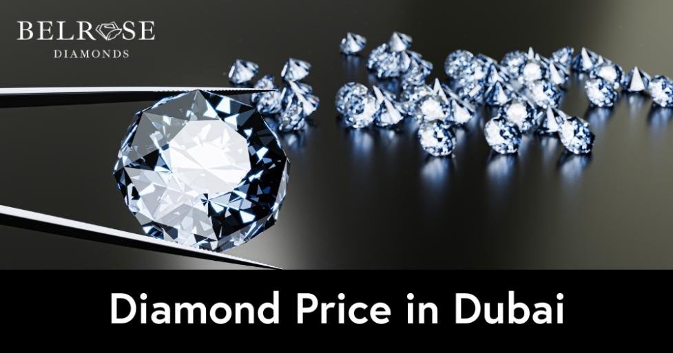 Diamond Price in Dubai: Complete Guide 2023