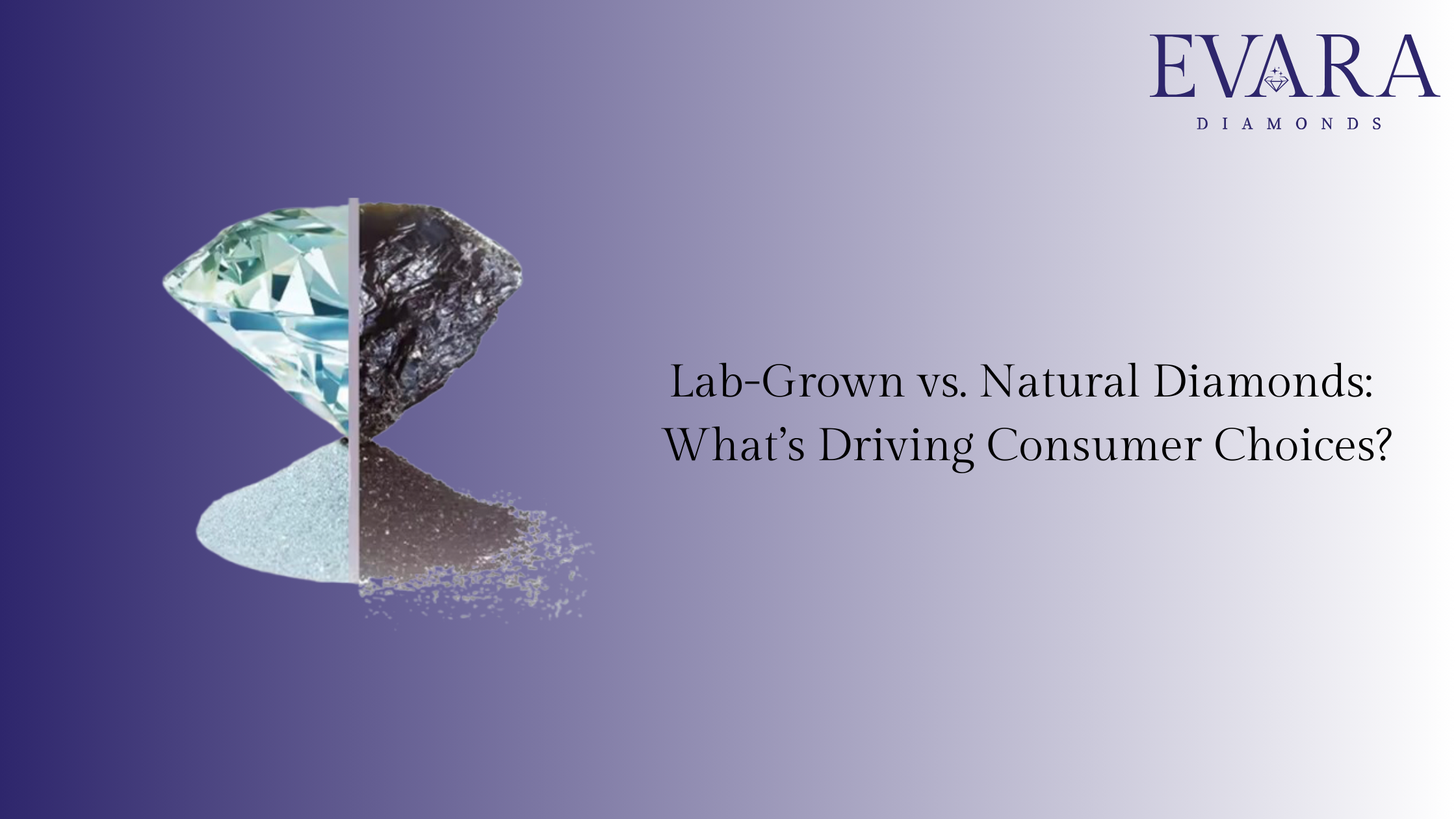 Lab-Grown vs. Natural Diamonds: What’s Driving Consumer Choices?