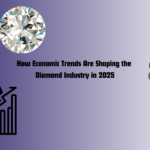 How Economic Trends Are Shaping the Diamond Industry in 2025