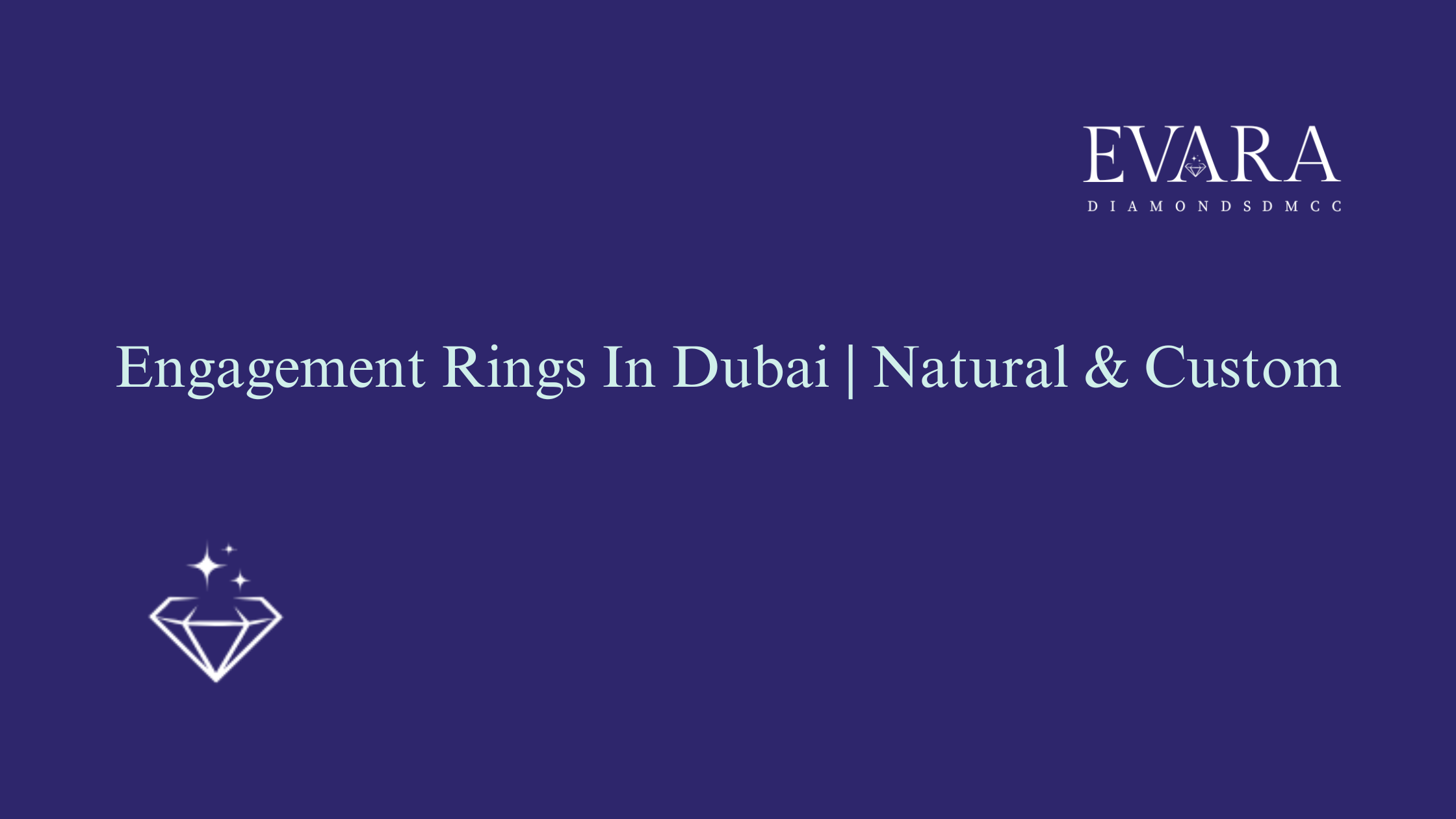 Engagement Rings in Dubai: Marquise Cuts, Custom Styles & Natural Diamond Luxury