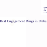 Engagement Rings in Dubai: Trends, Craftsmanship & Where to Find the Best
